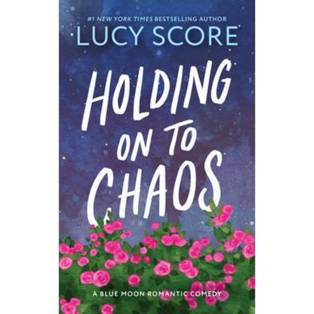 Holding on to Chaos -- Lucy Score